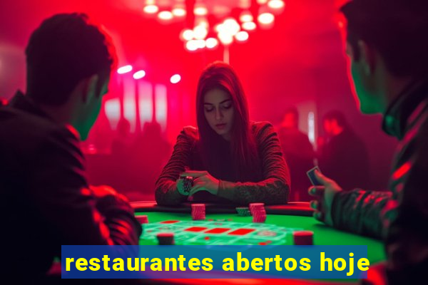 restaurantes abertos hoje